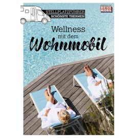 Stellplatzführer Wellness mit dem Wohnmobil