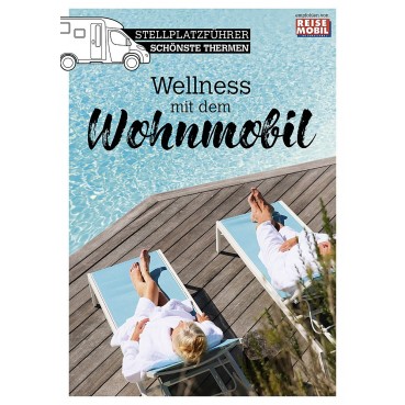 Stellplatzführer Wellness mit dem Wohnmobil